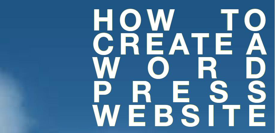 A Quick Guide to Create a WordPress Website